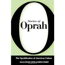Stories of Oprah: The Oprahfication of American Culture
