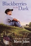 [(Blackberries in the Dark )] [Author: Mavis Jukes] [Sep-1994]