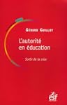 L'autorit� en �ducation : Sortir de l...