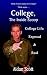 College, the Inside Scoop: College Life: Exposed & Real