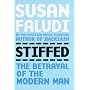 Stiffed: The Betrayal of the Modern Man