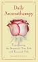 Daily Aromatherapy: Transforming the Seasons of Your Life with Essential Oils