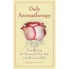 Daily Aromatherapy: Transforming the Seasons of Your Life with Essential Oils