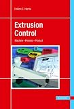 Extrusion Control. Machine, Process, Product