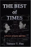 The Best of Times: A Novel of Love and War