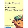 Jeep Trails to Colorado Ghost Towns