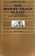 Die wahre Frage bleibt: G. I. Gurdjieff: Ein lebendiger Ruf