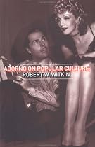 Adorno on Popular Culture (International Library of Sociology)