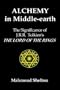 Alchemy in Middle-Earth: The Significance of J.R.R. Tolkien's The Lord of the Rings
