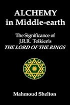 Alchemy in Middle-Earth: The Significance of J.R.R. Tolkien's The Lord of the Rings