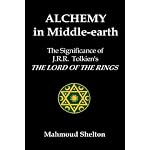 Alchemy in Middle-Earth: The Significance of J.R.R. Tolkien's The Lord of the Rings book cover