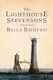 The lighthouse Stevensons : the extraordinary story of the building of the Scottish lighthouses by the ancestors of Robert Louis Stevenson