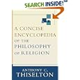 Concise Encyclopedia of the Philosophy of Religion, A by  Anthony C. Thiselton