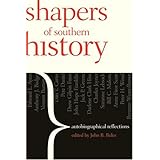shapers of southern history autobiographical reflections