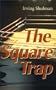 The Square Trap