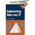 Implementing Voice over IP by Bhumip Khasnabish