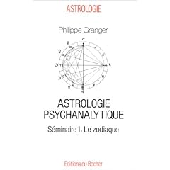Astrologie psychanalytique, s�minaire 1 : Le Zodiaque