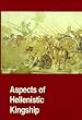 Aspects of Hellenistic Kingship (Studies in Hellenistic Civilization)