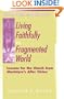 Living Faithfully in a Fragmented World: Lessons for the Church from MacIntyre's After Virtue (Christian Mission and Modern Culture)
