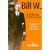Bill W.: A Different Kind of Hero : The Story of Alcoholics Anonymous