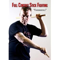 Full Contact Stick Fighting: Volume 1 - Fundamentals