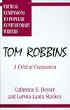 Tom Robbins: A Critical Companion (Critical Companions to Popular Contemporary Writers)