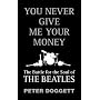 You Never Give Me Your Money: The Battle for the Soul of the "Beatles"