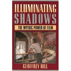 ILLUMINATING SHADOWS: Mythic Power of Film