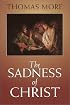 The Sadness of Christ (Yale University Press Translation)