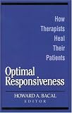 Optimal Responsiveness: How Therapists Heal Their Patients (X Planes of the Third Reich Series)