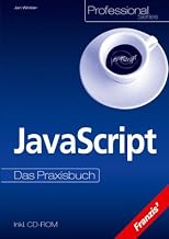 JavaScript. Das Praxisbuch. mit CD-ROM