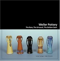 Weller Pottery: The Rare, the Unusual, the Seldom Seen