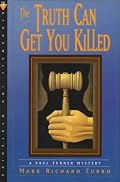 The Truth Can Get You Killed: A Paul Turner Mystery (Paul Turner Mysteries)
