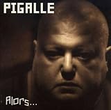 Pigalle - Alors