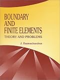Boundary and Finite Elements: Theory and Problems