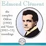 Edmond Cl�ment: The Complete Od�on (1905) and Victor (1911-13) Recordings