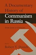 A Documentary History of Communism in Russia: From Lenin to Gorbachev