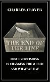 The End of the Line: How Over-fishing is Changing the World and What We Eat
