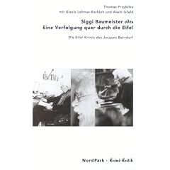 Siggi Baumeister oder Eine Verfolgung quer durch die Eifel: Die "Eifel-Krimis" des Jacques Berndorf