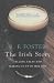 The Irish Story: Telling Tales and Making it Up in Ireland: Telling Tales and Making It Up in Ireland