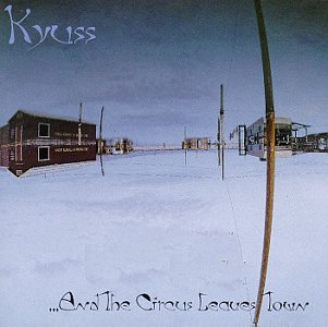 Kyuss & the Circus Leaves [VINYL]