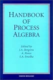 Handbook of Process Algebra A. Ponse, S.A. Smolka