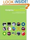 Designing Brand Identity: A Complete Guide to Creating, Building, and Maintaining Strong Brands