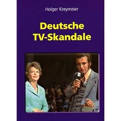 Deutsche TV-Skandale . Ein polemisches Sachbuch