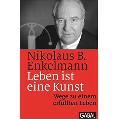 Leben ist eine Kunst: Wege zu einem erf�llten Leben