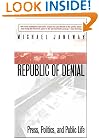 The Republic of Denial: Press, Politics, and Public Life