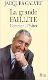 La Grande faillite. Comment l'éviter