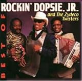 Best of Rockin Dopsie, Jr. And the Zydeco Twisters