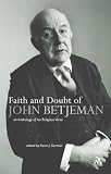 Faith And Doubt of John Betjeman: An Anthology of Betjeman's Religious Verse