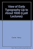 A view of early typography up to about 1600